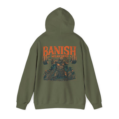 BANISH WEAKNESS HOODIE