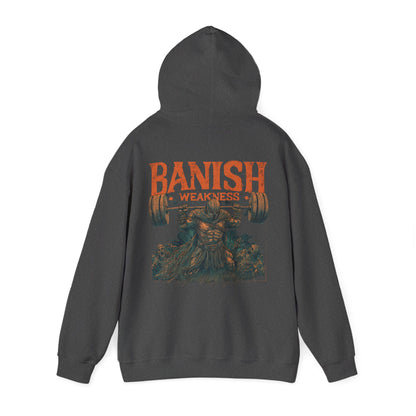 BANISH WEAKNESS HOODIE