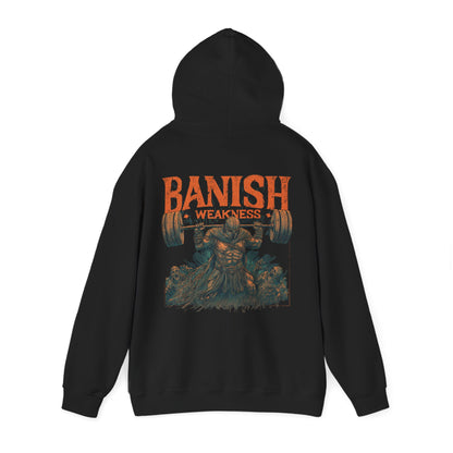 BANISH WEAKNESS HOODIE