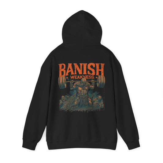 BANISH WEAKNESS HOODIE